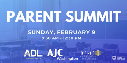  JCRC of Greater Washington, AJC Washington, D.C., and Anti-Defamation League (ADL) Washington, D.C. 2025 Parent Summit